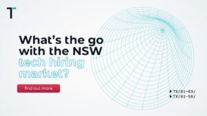 What’s the go with the NSW tech hiring market?